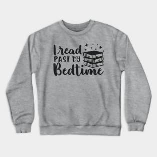 I Read Past My Bedtime Crewneck Sweatshirt